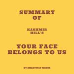 Summary of Kashmir Hill's Your Face Belongs to Us