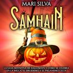 Samhain: La guía definitiva de Halloween y cómo se celebra en la wicca, el druidismo y el paganismo celta