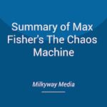 Summary of Max Fisher's The Chaos Machine