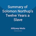 Summary of Solomon Northup's Twelve Years a Slave