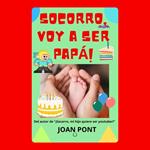 ¡SOCORRO, VOY A SER PAPÁ!