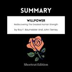 SUMMARY - Willpower: Rediscovering The Greatest Human Strength By Roy F. Baumeister And John Tierney