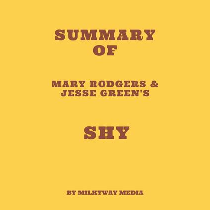 Summary of Mary Rodgers & Jesse Green's Shy