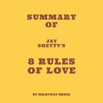 Summary of Jay Shetty's 8 Rules of Love