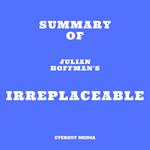 Summary of Julian Hoffman's Irreplaceable