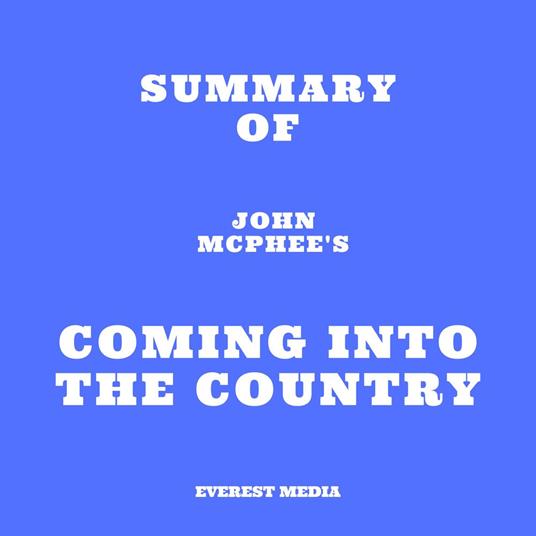 Summary of John McPhee's Coming into the Country