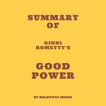 Summary of Ginni Rometty’s Good Power