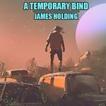 Temporary Bind, A