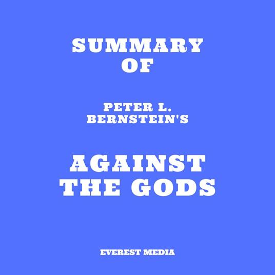 Summary of Peter L. Bernstein's Against the Gods