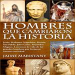 HOMBRES QUE CAMBIARON LA HISTORIA