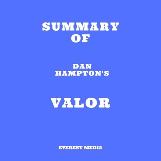 Summary of Dan Hampton's Valor