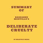 Summary of Roseanne Montillo's Deliberate Cruelty