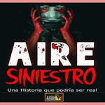 AIRE Siniestro: Una Historia que podría ser real