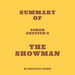 Summary of Simon Shuster's The Showman