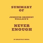 Summary of Jennifer Breheny Wallace's Never Enough