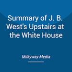 Summary of J. B. West's Upstairs at the White House