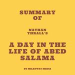 Summary of Nathan Thrall's A Day in the Life of Abed Salama