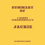 Summary of J Randy Taraborrelli's Jackie