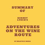 Summary of Kermit Lynch's Adventures on the Wine Route