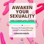 Awaken your Sexuality