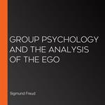 Group psychology and the analysis of the Ego
