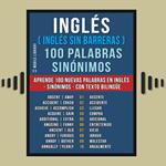 Inglés ( Inglés sin Barreras ) 100 Palabras - Sinónimos