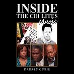 INSIDE THE CHI LITES MUSIC BY DARREN CUBIE