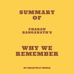 Summary of Charan Ranganath's Why We Remember