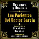 Resumen Y Analisis - Los Pacientes Del Doctor Garcia