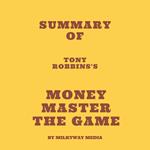 Summary of Tony Robbins's Money Master the Game