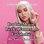 Barbie Movie, Little Women And Fatphobia