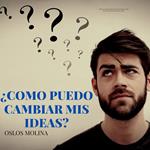 ¿Como puedo cambiar mis ideas?