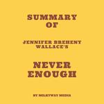 Summary of Jennifer Breheny Wallace's Never Enough