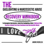 Gaslighting & Narcissistic Abuse Recovery Workbook, The