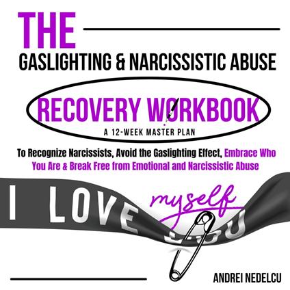 Gaslighting & Narcissistic Abuse Recovery Workbook, The