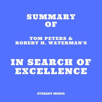 Summary of Tom Peters & Robert H. Waterman's In Search of Excellence