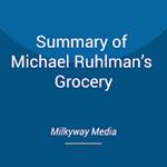 Summary of Michael Ruhlman’s Grocery