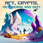 NFT, Crypto, Metaverse, and DeFi