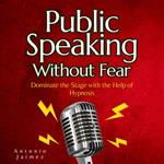 Public Speaking Without Fear