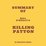 Summary of Bill O'Reilly's Killing Patton