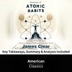 Summary of Atomic Habits: An Easy & Proven Way to Build Good Habits & Break Bad Ones by James Clear