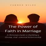 Power of Faith in Marriage, The