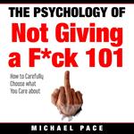 Psychology Of Not Giving A F*ck 101, The