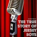 True Story of the Jersey Boys, The