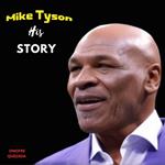 Mike Tyson His Story