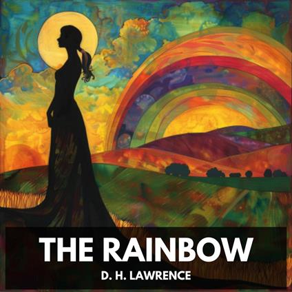 Rainbow, The (Unabridged)