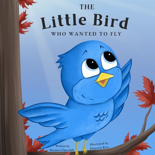 Little Bird Who Wanted to Fly, The