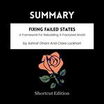 SUMMARY - Fixing Failed States: A Framework For Rebuilding A Fractured World By Ashraf Ghani And Clare Lockhart