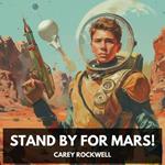 Stand by for Mars! (Unabridged)