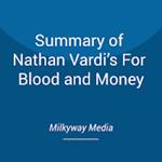 Summary of Nathan Vardi’s For Blood and Money